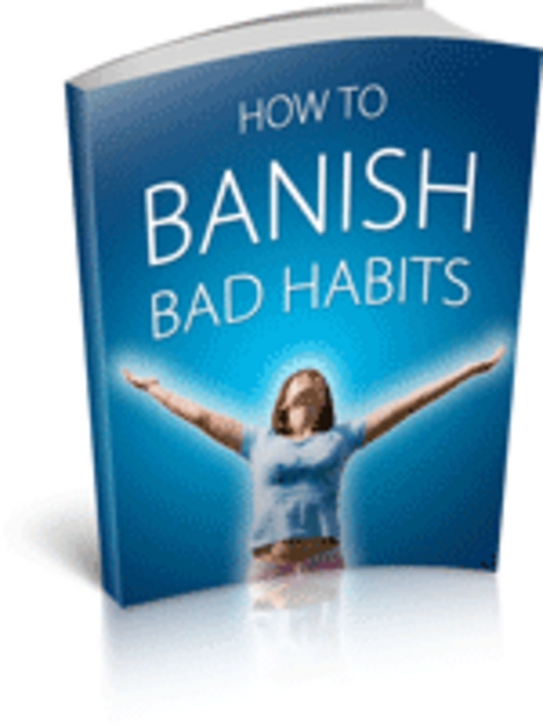 Product picture How to Banish Bad Habits Ebook(With MRR)