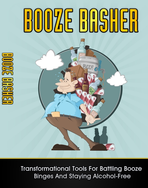 Product picture Booze Basher - STOP The Battle With Alcohol Ebook PLR