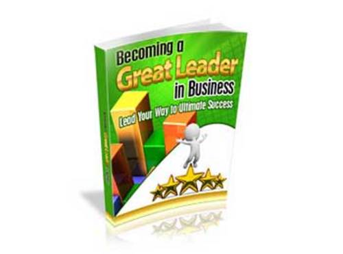 Product picture Becoming a Great Leader in Business With PLR