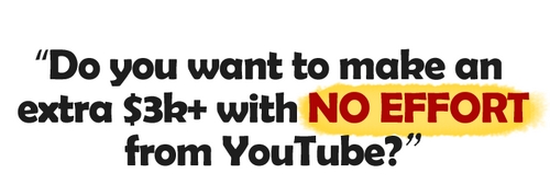 Product picture Make an extra $3K+ with no effort from YoutTube
